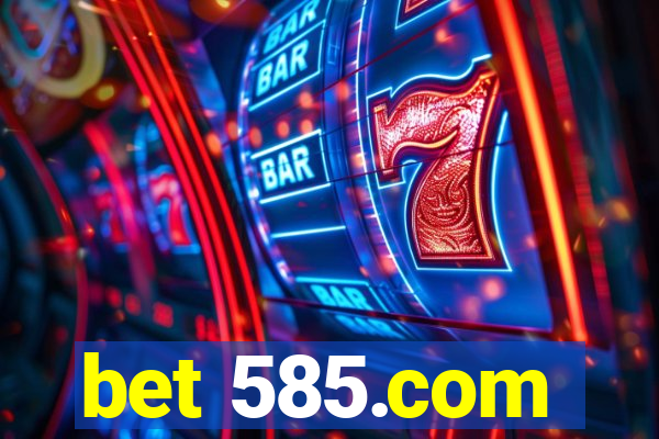 bet 585.com